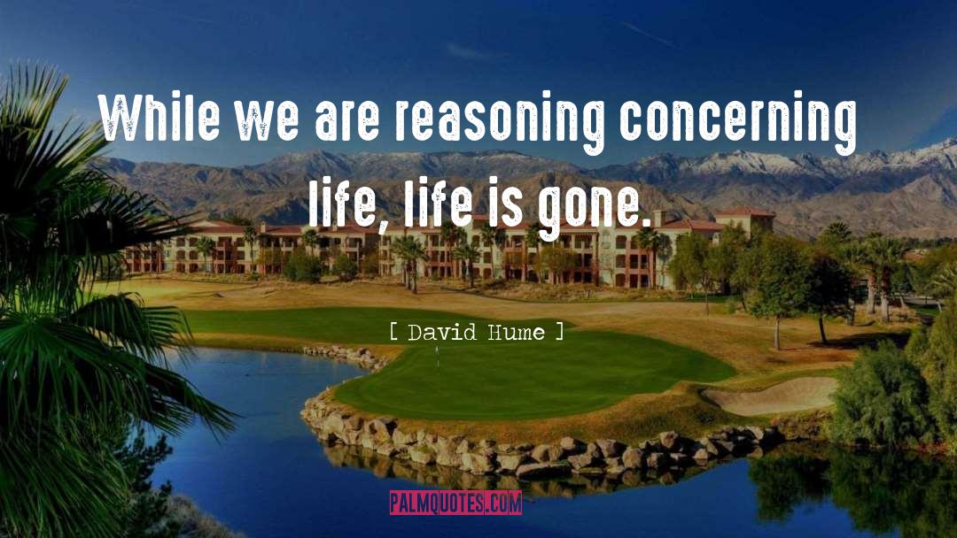 David Hume Quotes: While we are reasoning concerning