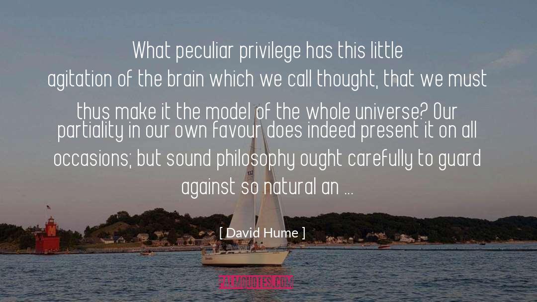 David Hume Quotes: What peculiar privilege has this
