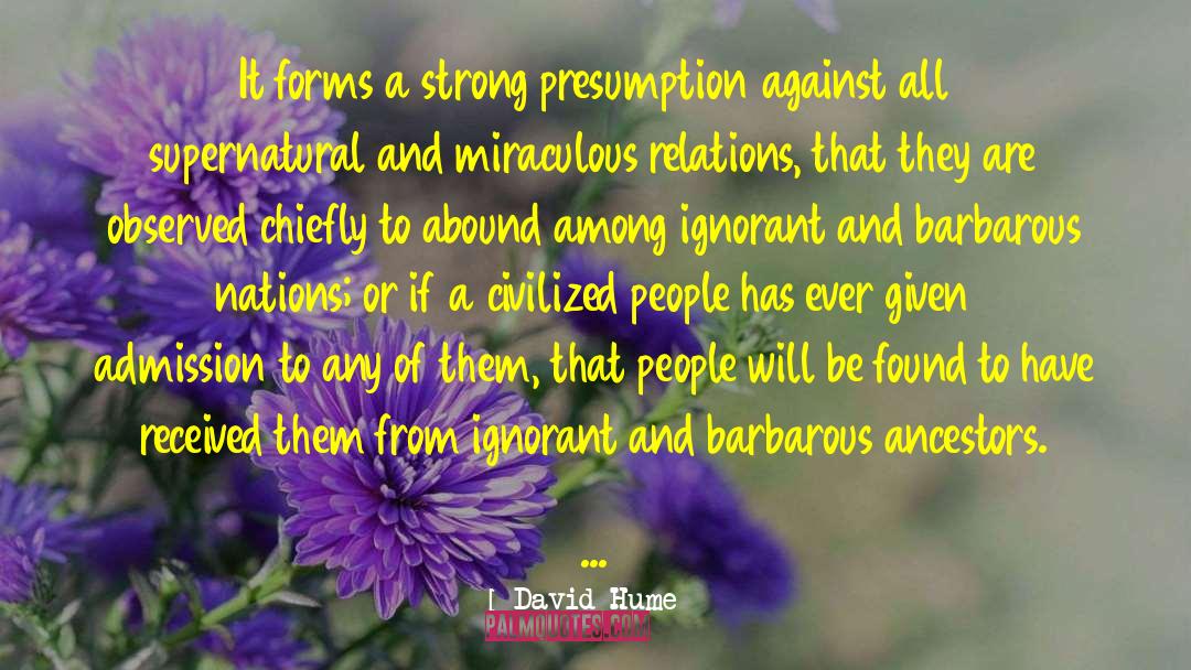 David Hume Quotes: It forms a strong presumption