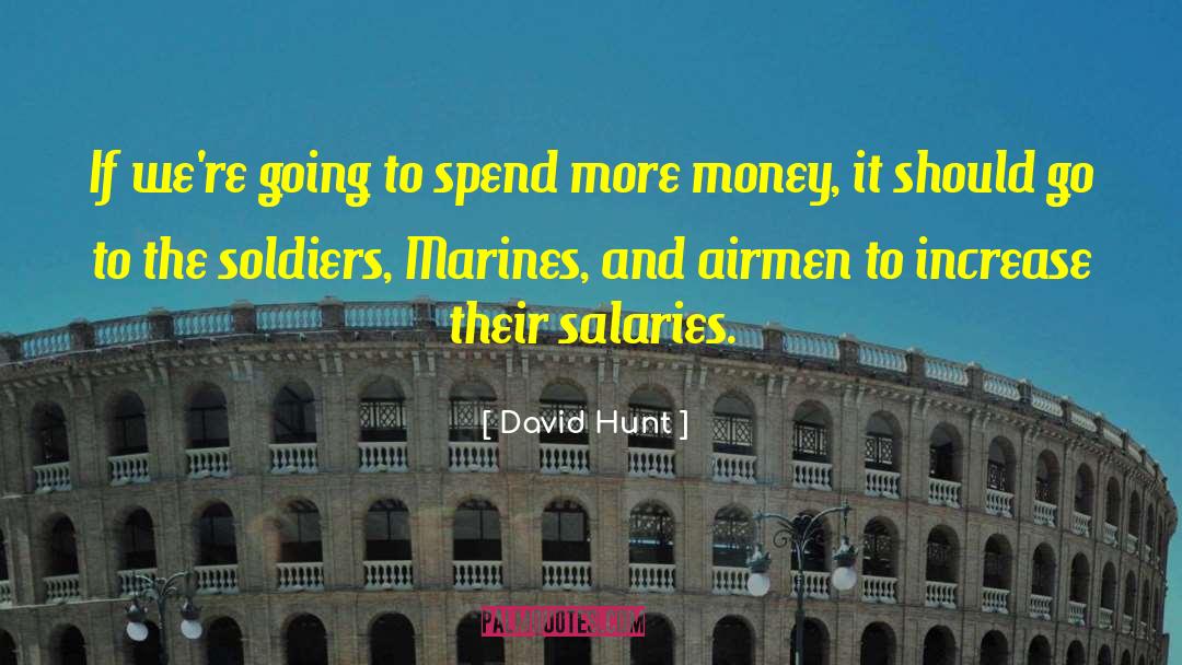 David Hunt Quotes: If we're going to spend