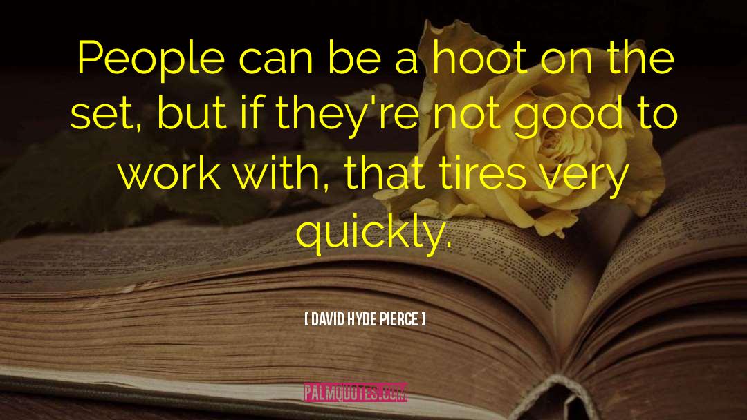 David Hyde Pierce Quotes: People can be a hoot