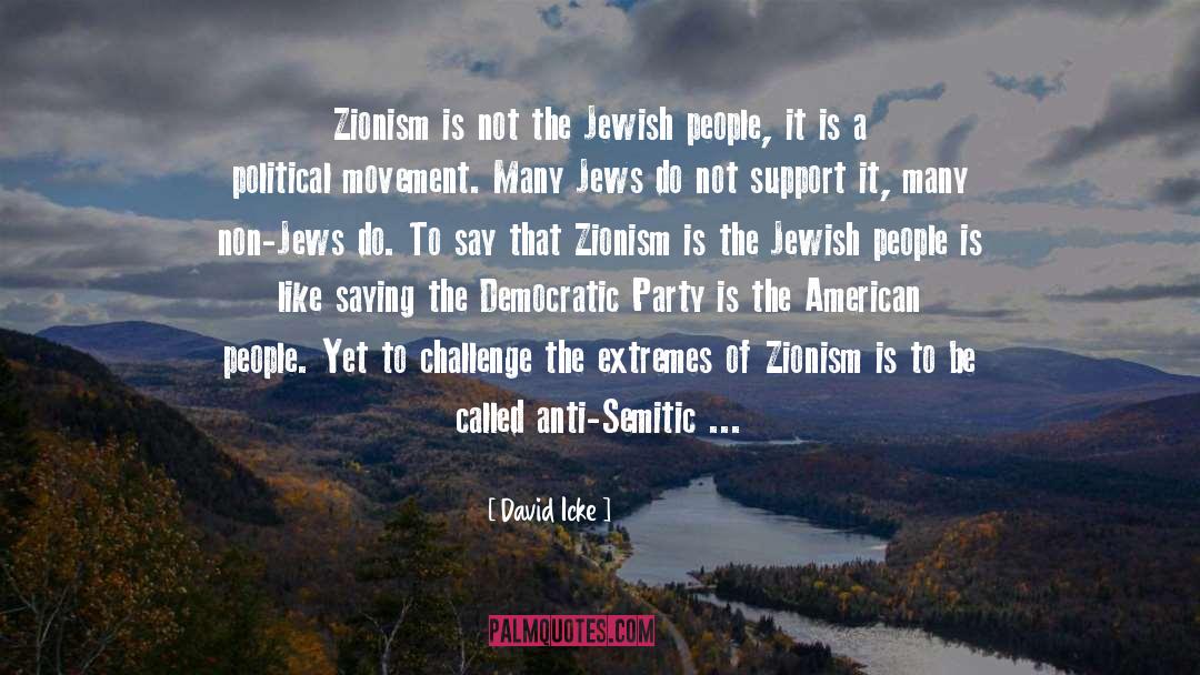 David Icke Quotes: Zionism is not the Jewish