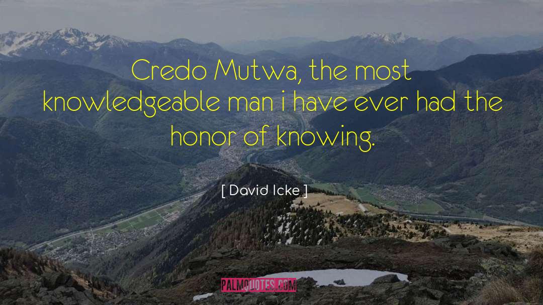 David Icke Quotes: Credo Mutwa, the most knowledgeable