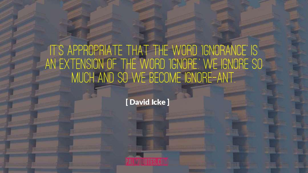 David Icke Quotes: It's appropriate that the word