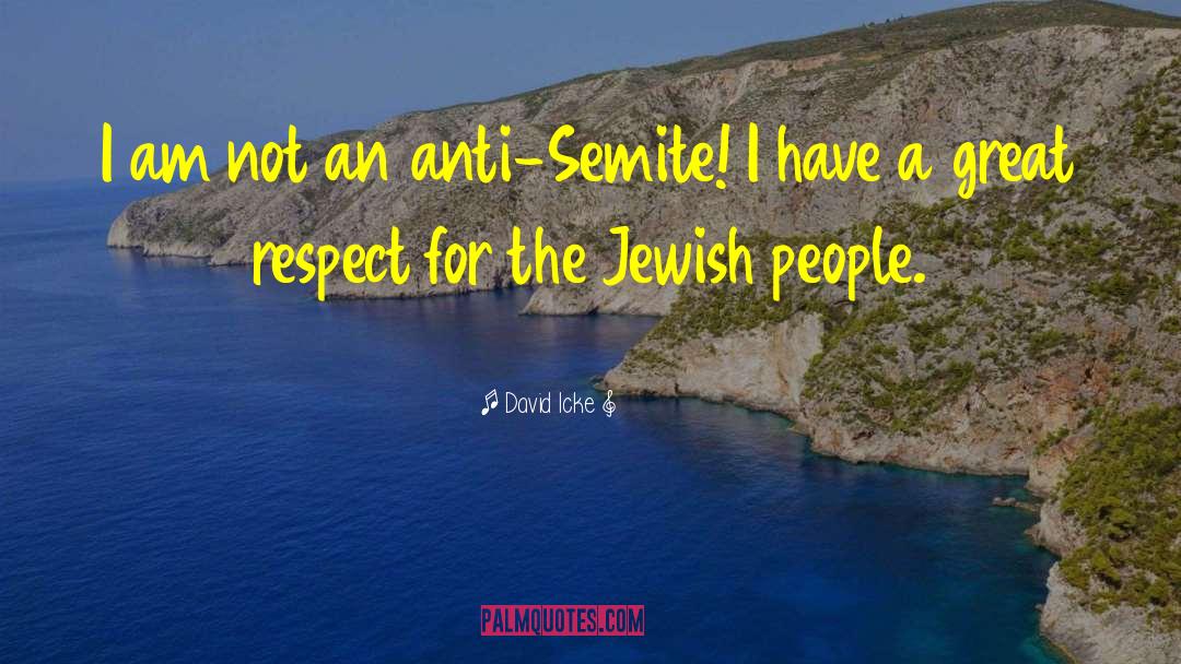 David Icke Quotes: I am not an anti-Semite!