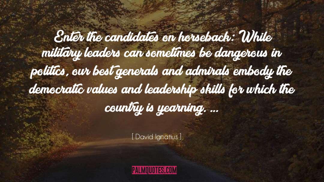 David Ignatius Quotes: Enter the candidates on horseback: