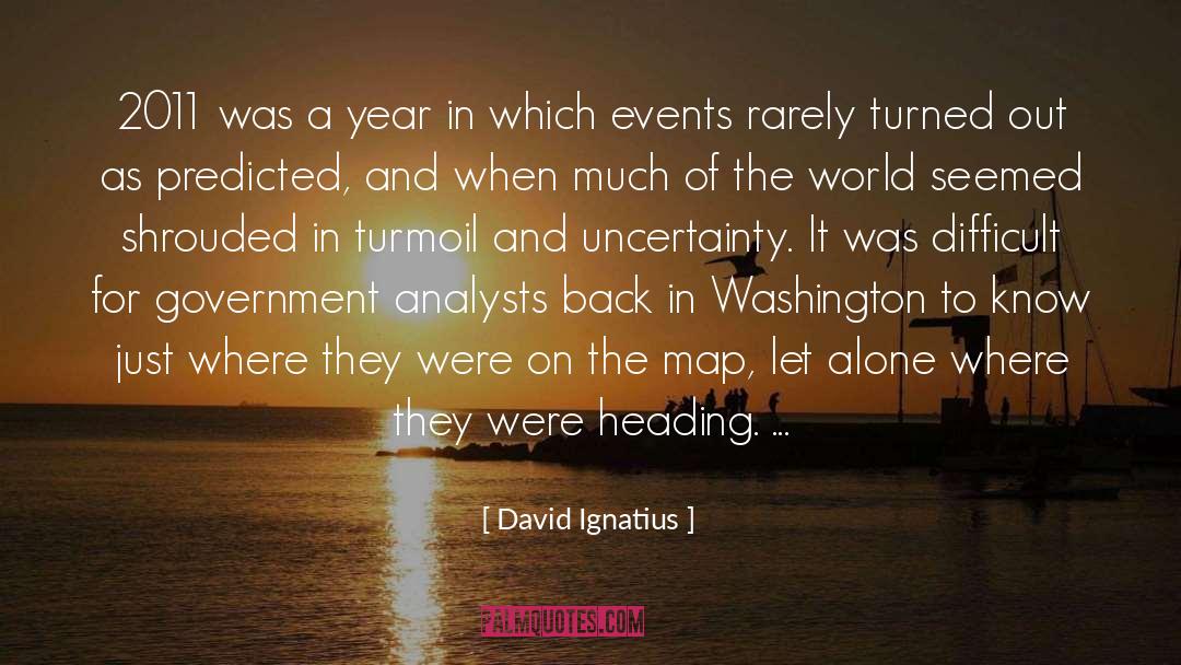 David Ignatius Quotes: 2011 was a year in