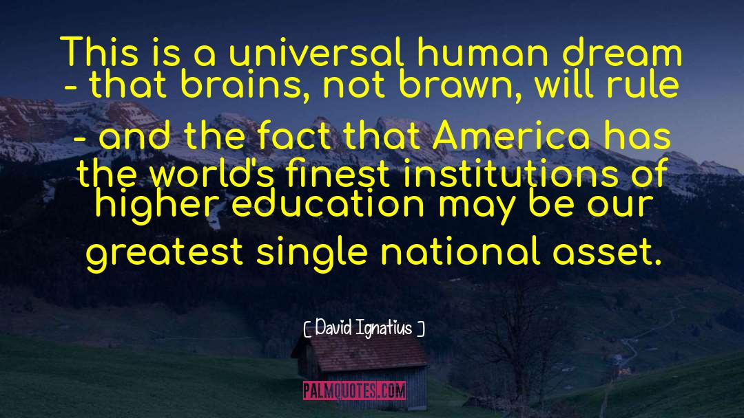 David Ignatius Quotes: This is a universal human