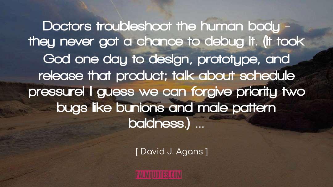 David J. Agans Quotes: Doctors troubleshoot the human body