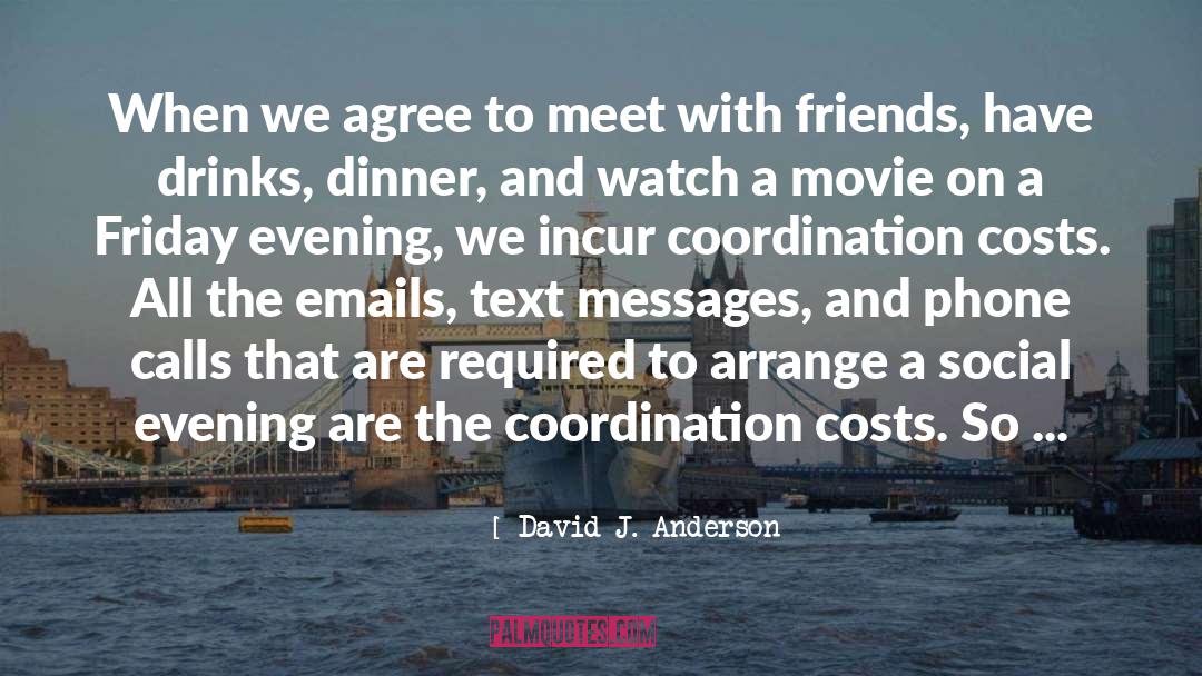 David J. Anderson Quotes: When we agree to meet