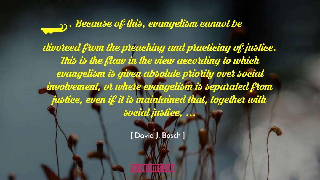 David J. Bosch Quotes: 16. Because of this, evangelism