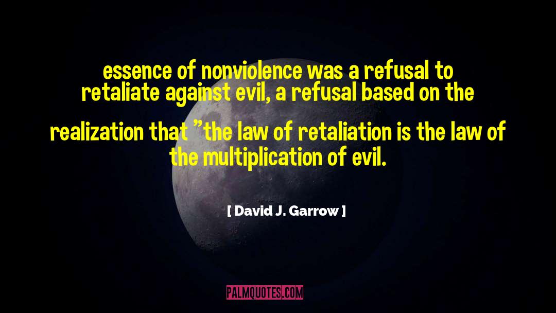 David J. Garrow Quotes: essence of nonviolence was a