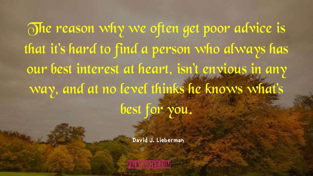 David J. Lieberman Quotes: The reason why we often