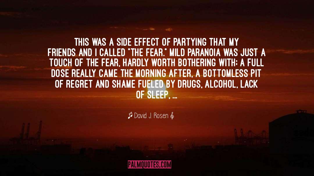 David J. Rosen Quotes: This was a side effect