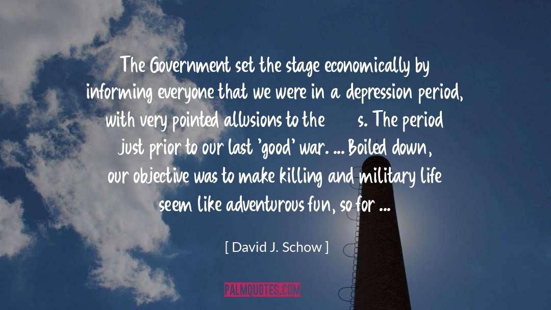David J. Schow Quotes: The Government set the stage
