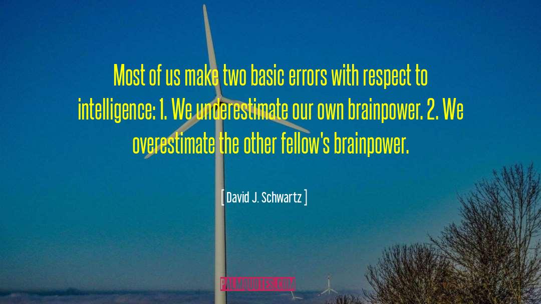 David J. Schwartz Quotes: Most of us make two