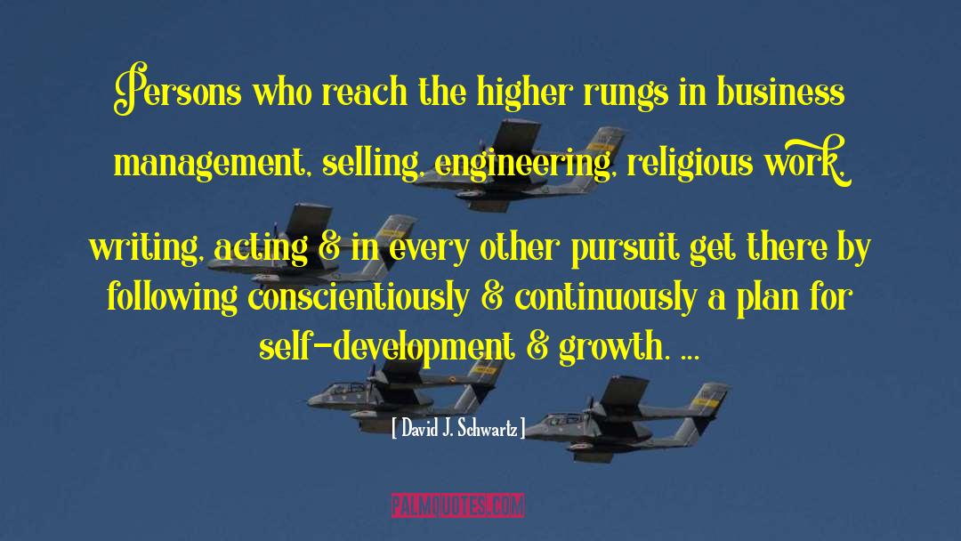 David J. Schwartz Quotes: Persons who reach the higher