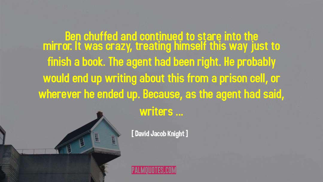 David Jacob Knight Quotes: Ben chuffed and continued to