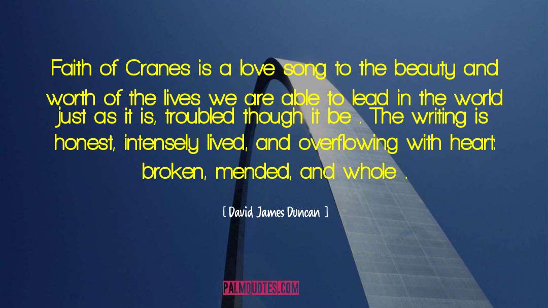 David James Duncan Quotes: Faith of Cranes is a