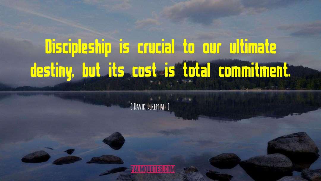 David Jeremiah Quotes: Discipleship is crucial to our