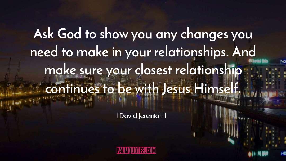 David Jeremiah Quotes: Ask God to show you
