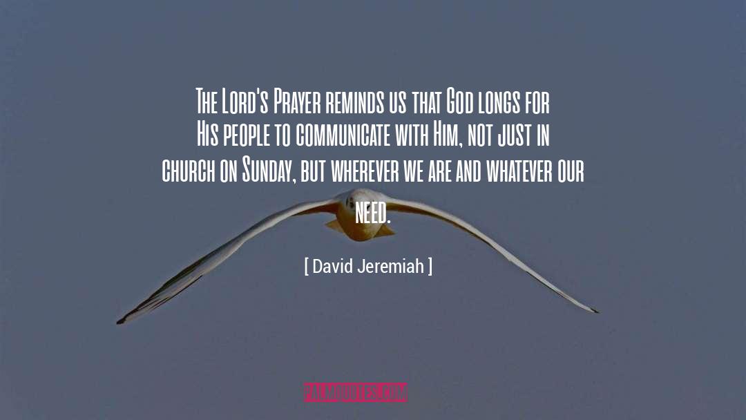 David Jeremiah Quotes: The Lord's Prayer reminds us