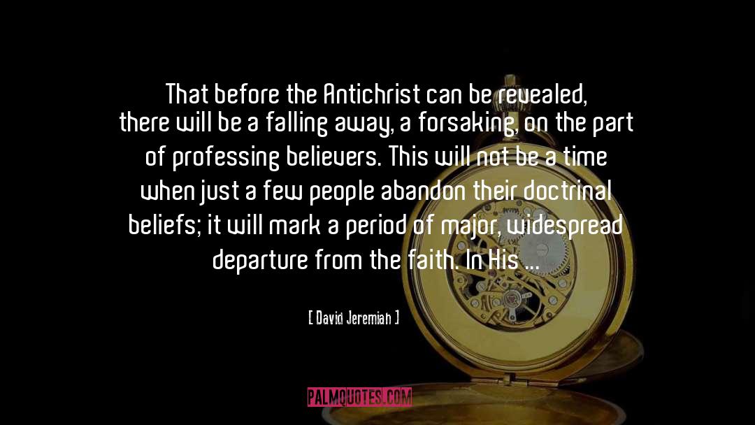 David Jeremiah Quotes: That before the Antichrist can