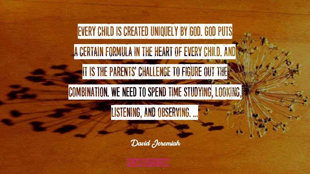 David Jeremiah Quotes: Every child is created uniquely