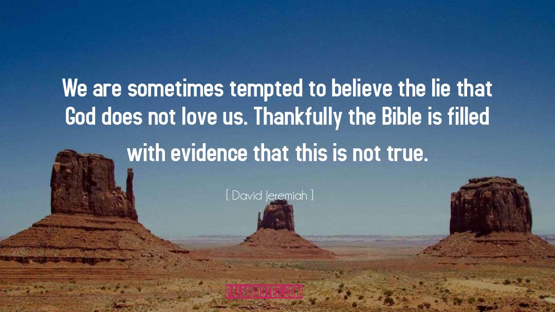 David Jeremiah Quotes: We are sometimes tempted to