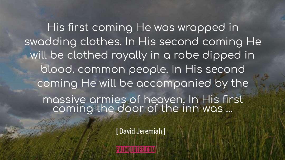 David Jeremiah Quotes: His first coming He was