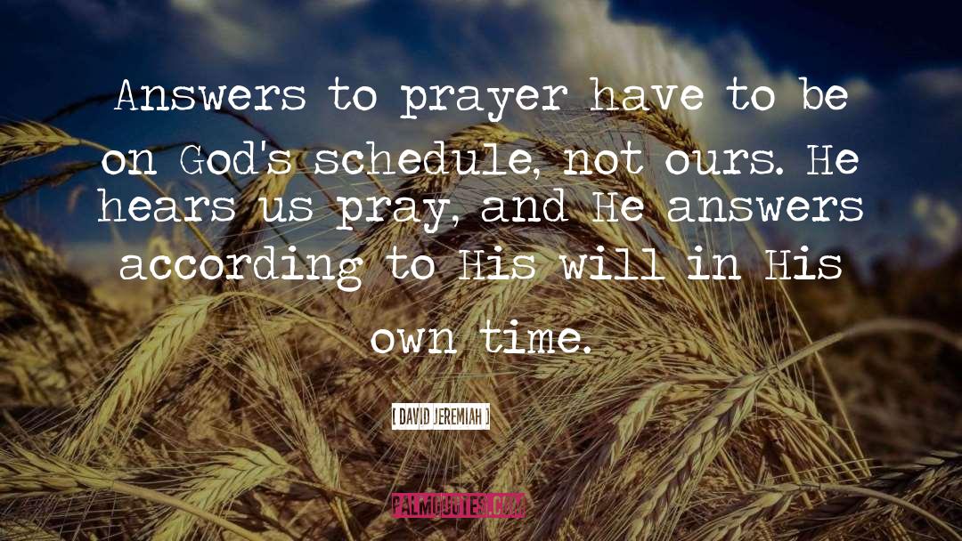 David Jeremiah Quotes: Answers to prayer have to