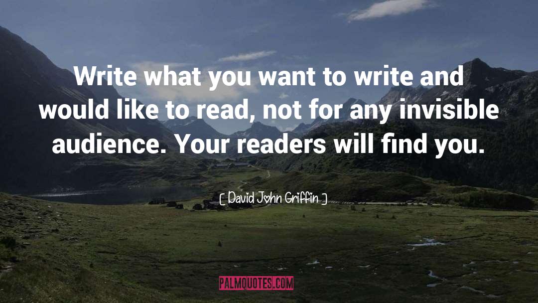 David John Griffin Quotes: Write what you want to