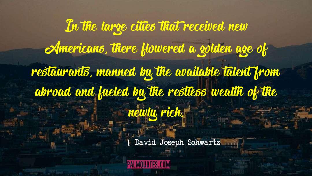David Joseph Schwartz Quotes: In the large cities that