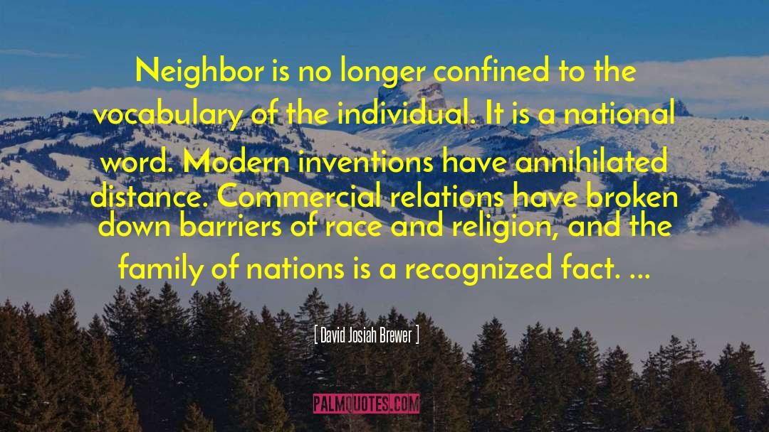 David Josiah Brewer Quotes: Neighbor is no longer confined