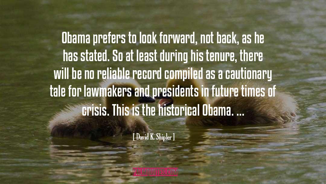 David K. Shipler Quotes: Obama prefers to look forward,