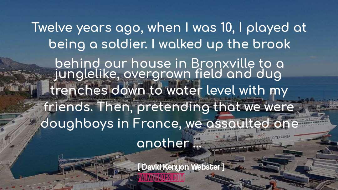 David Kenyon Webster Quotes: Twelve years ago, when I