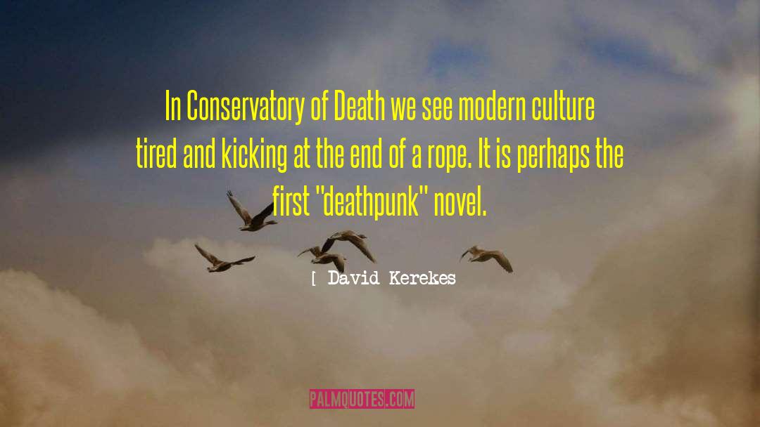 David Kerekes Quotes: In Conservatory of Death we