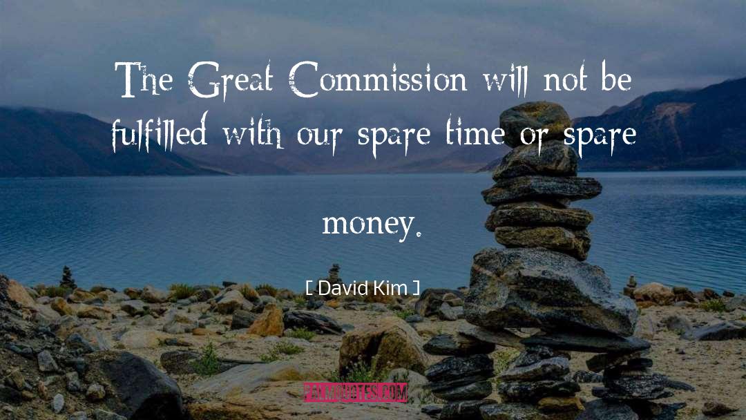 David Kim Quotes: The Great Commission will not