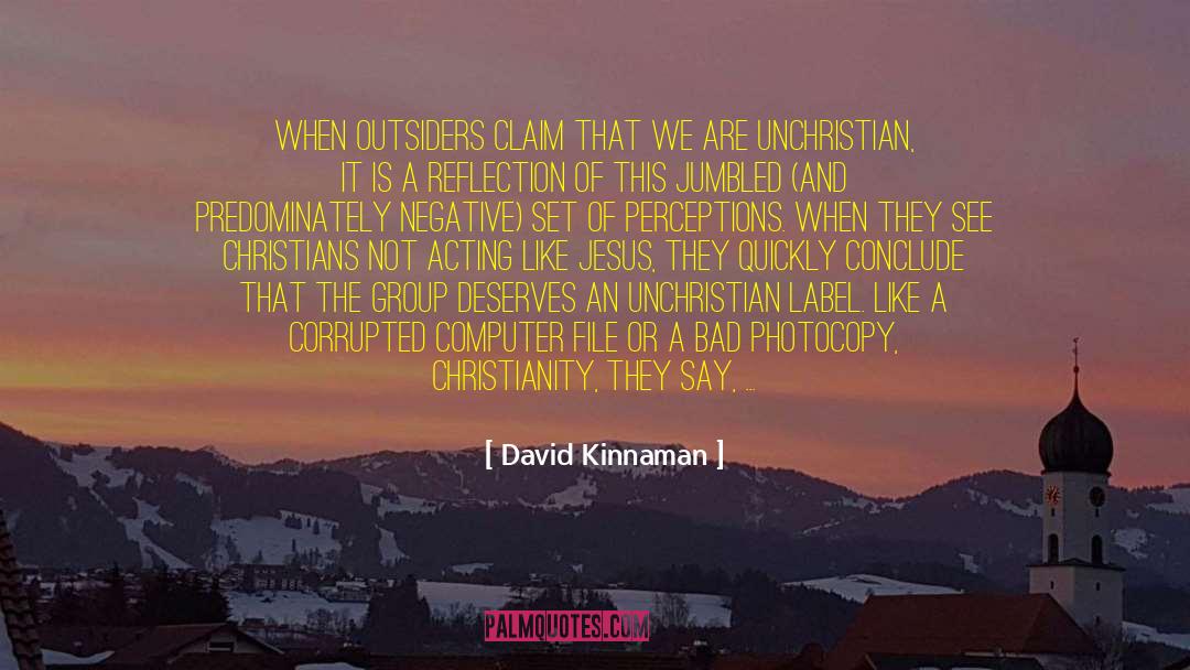 David Kinnaman Quotes: When outsiders claim that we