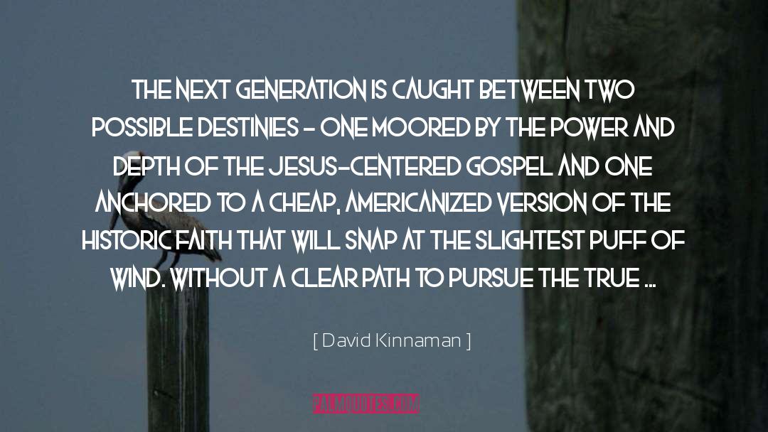 David Kinnaman Quotes: The next generation is caught