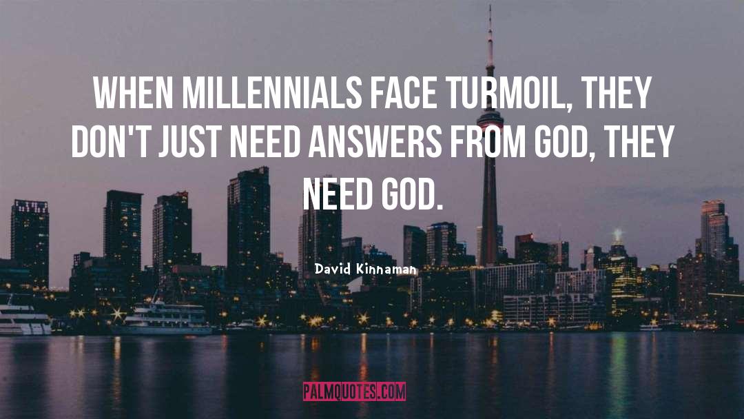 David Kinnaman Quotes: When Millennials face turmoil, they