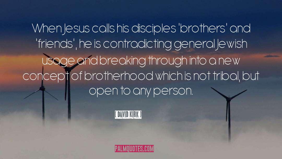 David Kirk Quotes: When Jesus calls his disciples