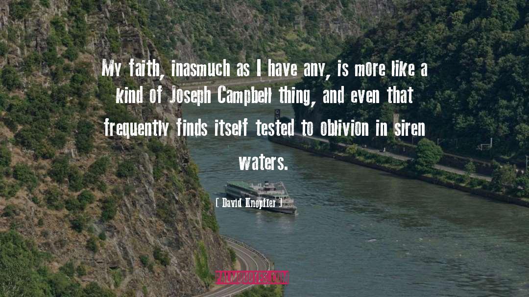 David Knopfler Quotes: My faith, inasmuch as I