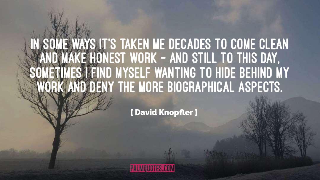 David Knopfler Quotes: In some ways it's taken