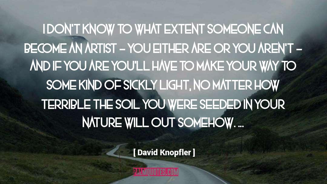 David Knopfler Quotes: I don't know to what