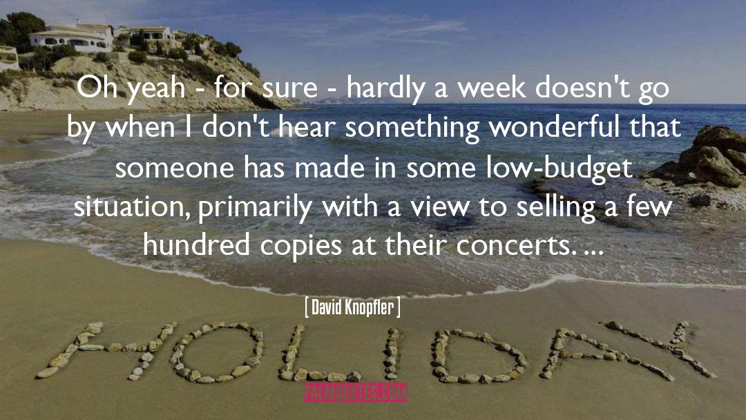 David Knopfler Quotes: Oh yeah - for sure