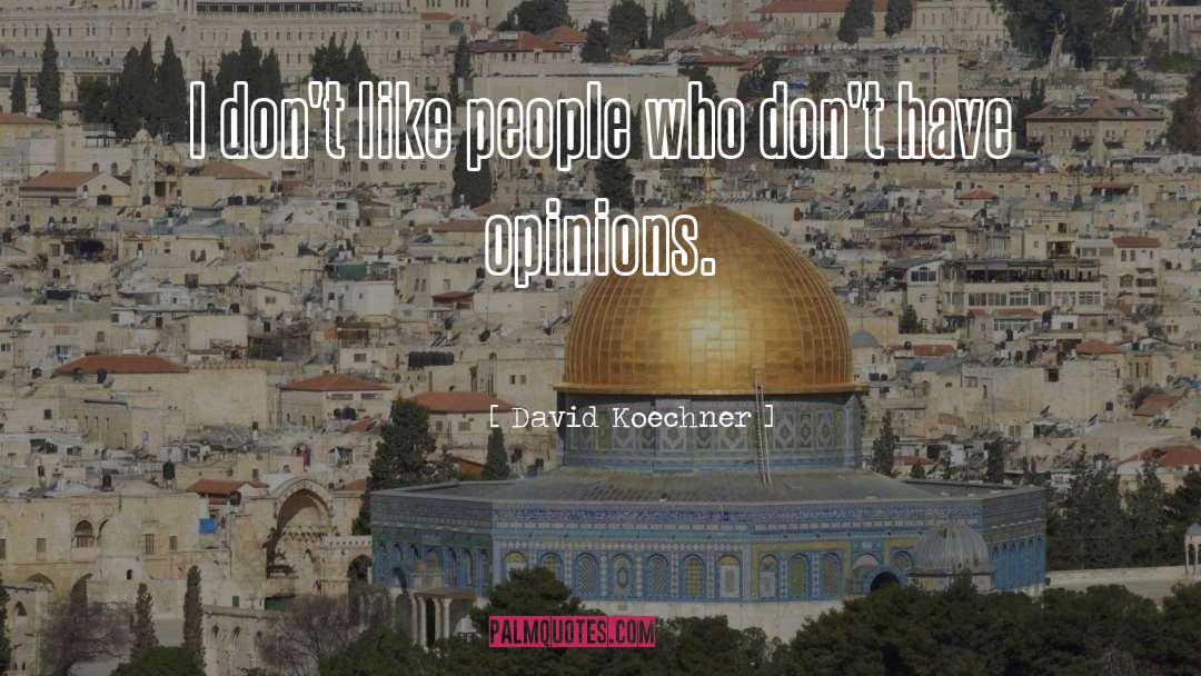 David Koechner Quotes: I don't like people who