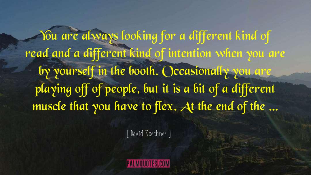 David Koechner Quotes: You are always looking for