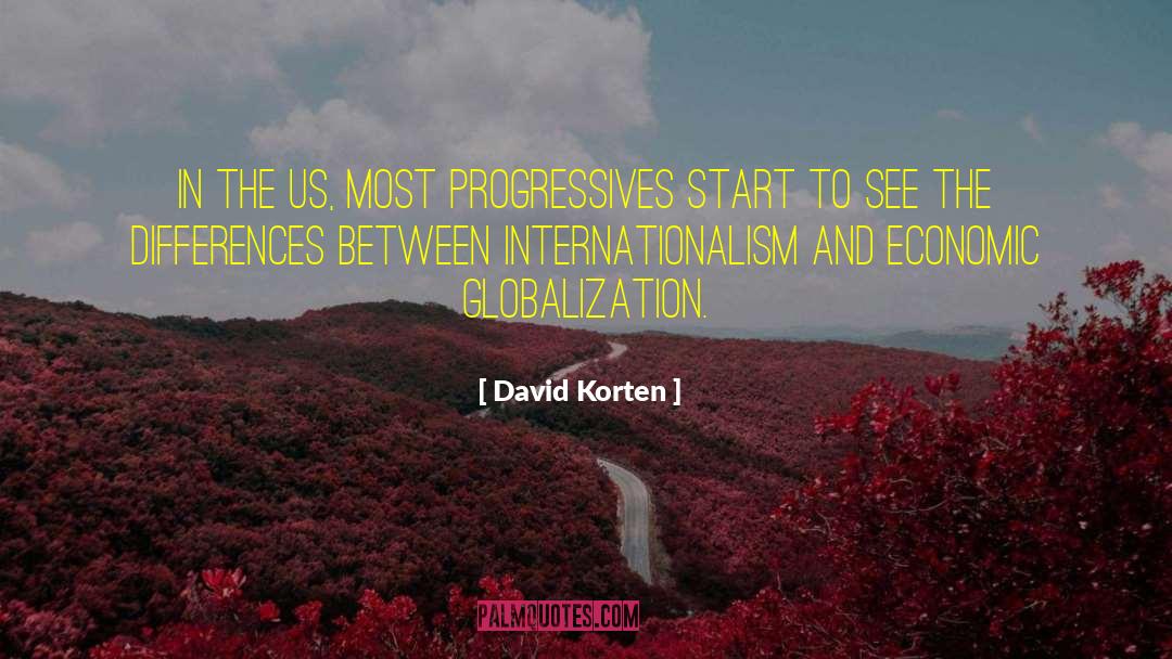 David Korten Quotes: In the US, most progressives