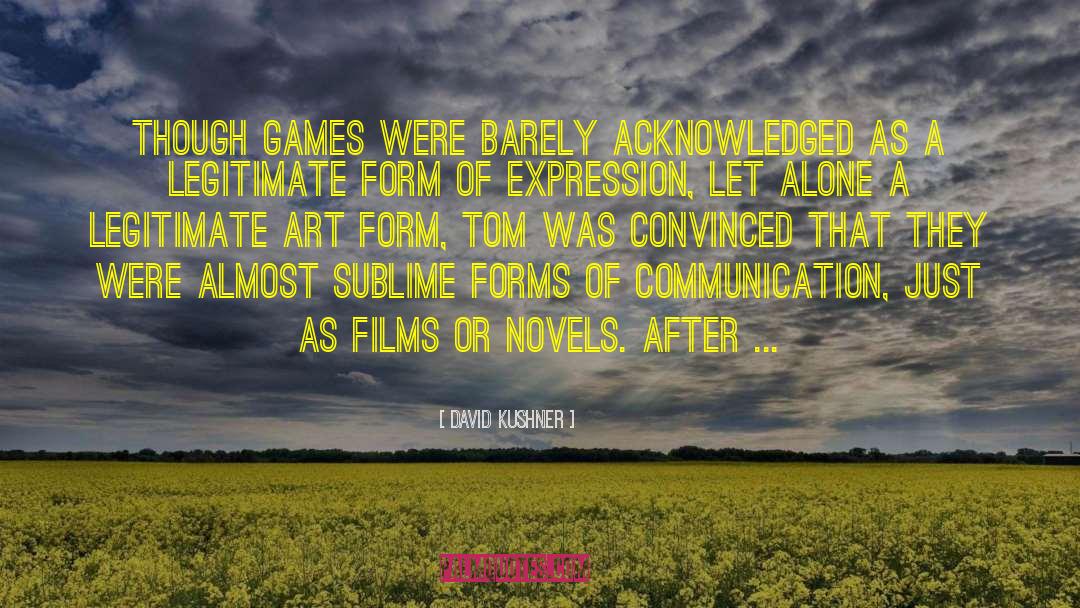 David Kushner Quotes: Though games were barely acknowledged